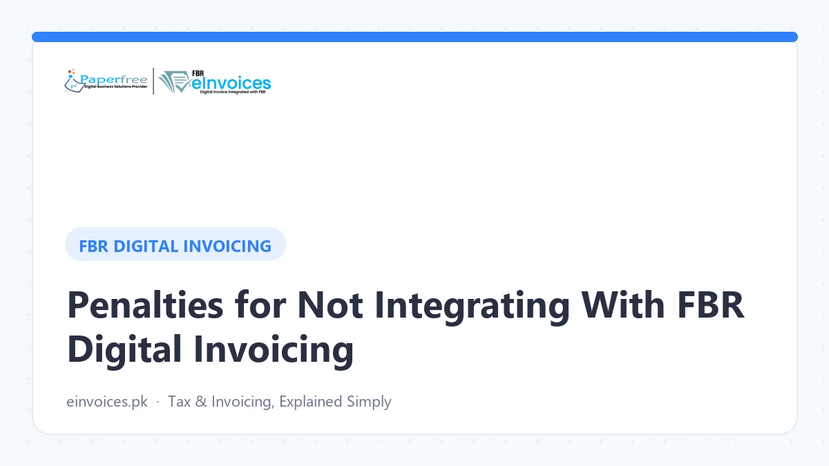 Penalties for Not Integrating With FBR Digital Invoicing